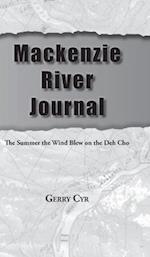 Mackenzie River Journal: The Summer the Wind Blew on the Deh Cho 