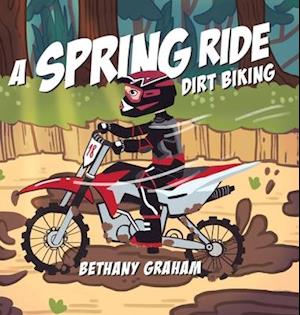 A Spring Ride: Dirt Biking