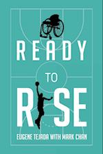 Ready to Rise: One Man's Journey from Paralysis to Liberation 