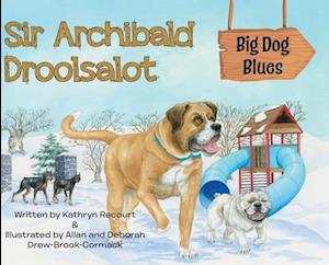 Sir Archibald Droolsalot - Big Dog Blues