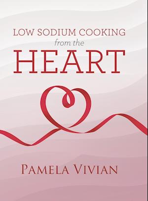 Low Sodium Cooking from the Heart