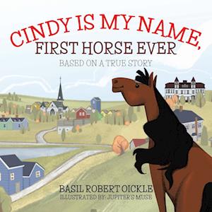 Cindy Is My Name, First Horse Ever