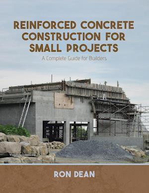 Reinforced Concrete Construction For Small Projects: A Complete Guide for Builders