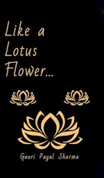 Like a Lotus Flower... 