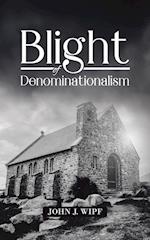 Blight of Denominationalism 