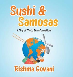 Sushi & Samosas: A Trip of Tasty Transformations