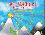 Two Magical Adventures: The Magical Travelling Rock & The Magical Nature Spirit 