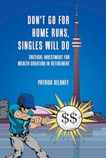 Don't Go for Home Runs, Singles Will Do: Tactical Investment for wealth creation in retirement 