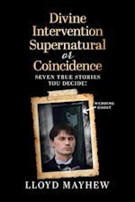 Divine Intervention Supernatural or Coincidence