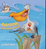 Patroosh, the Cheeky Pelican 