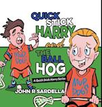 Quick Stick Harry and the Ball Hog