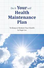 Do It Yourself Health Maintenance Plan