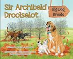 Sir Archibald Droolsalot - Big Dog Drools 