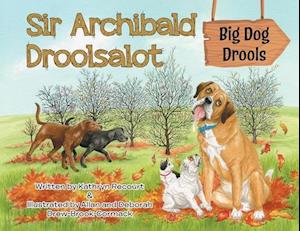 Sir Archibald Droolsalot - Big Dog Drools