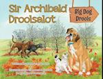 Sir Archibald Droolsalot - Big Dog Drools 