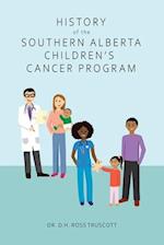 History of the Southern Alberta Children's Cancer Program