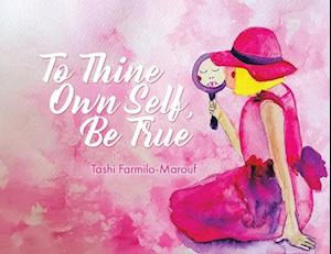 To Thine Own Self, Be True