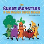 The Sugar Monsters & The Healthy Super Heroes 