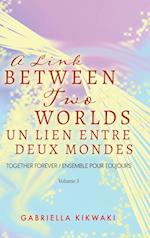 A Link Between Two Worlds / Un Lien Entre Deux Mondes