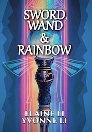 Sword, Wand & Rainbow