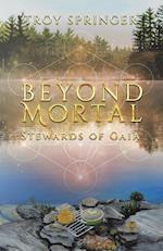 Beyond Mortal