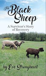 The Black Sheep : A Survivor's Story of Recovery 