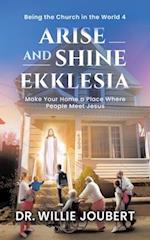 Arise and Shine Ekklesia