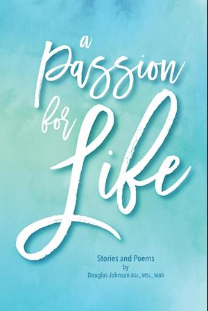 A Passion for Life