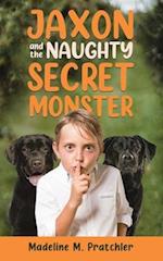 Jaxon and the Naughty Secret Monster 