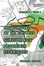 The Survival of the Glitches/Survivre aux problèmes techniques