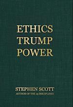 Ethics Trump Power 