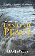 The Swelling of Jordan in the Land of Peace