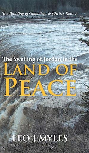 The Swelling of Jordan in the Land of Peace