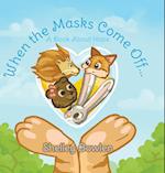 When the Masks Come Off...: A Book About Hope 