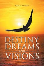 Destiny Dreams and Visions 