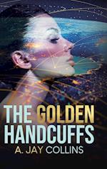 The Golden Handcuffs 