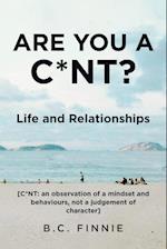 Are You a C*NT?  - Life and Relationships