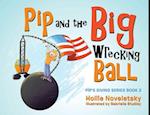 Pip and the Big Wrecking Ball 