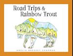 Road Trips & Rainbow Trout 