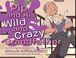 Pip and His Wild and Crazy Grandfather 