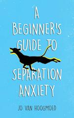 A Beginner's Guide to Separation Anxiety