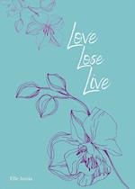 Love, Lose, Live 