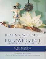 Healing, Wellness, and Empowerment Through Art and Ritual