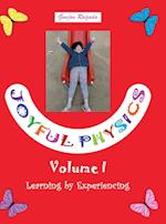 Joyful Physics Volume I