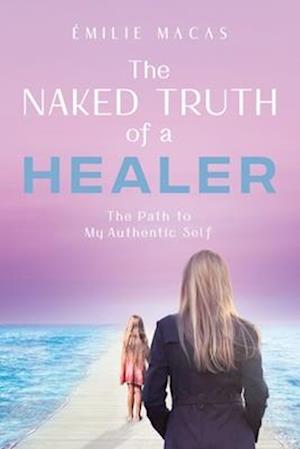 The Naked Truth of a Healer