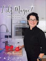 Like Magic!: Use the Magic of Science to Release the Chef in You 