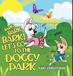 Bark, Bark, Bark! Let's Go to the Doggy Park 