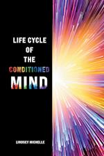 Life Cycle of the Conditioned Mind 