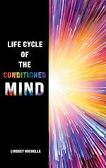 Life Cycle of the Conditioned Mind 