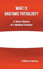 What Is Anatomic Pathology?